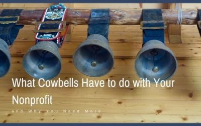 What Cowbells Have to do with Your Nonprofit and Why You Need More